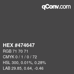 Color code: HEX #474647 | qconv.com