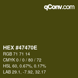 Color code: HEX #47470E | qconv.com