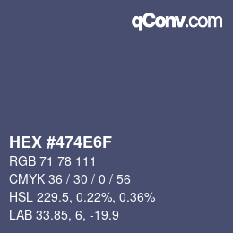 カラーコード: HEX #474E6F | qconv.com