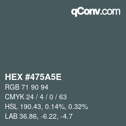 Color code: HEX #475A5E | qconv.com