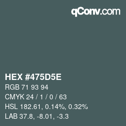 カラーコード: HEX #475D5E | qconv.com