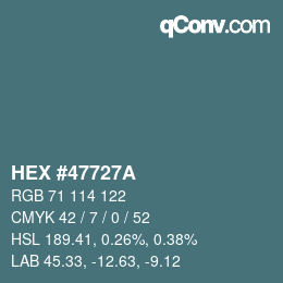 カラーコード: HEX #47727A | qconv.com