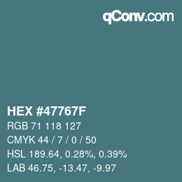 カラーコード: HEX #47767F | qconv.com