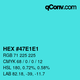カラーコード: HEX #47E1E1 | qconv.com