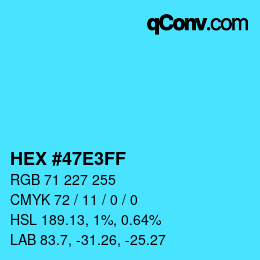 Color code: HEX #47E3FF | qconv.com