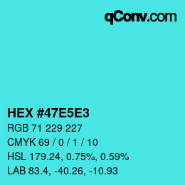 颜色代码: HEX #47E5E3 | qconv.com