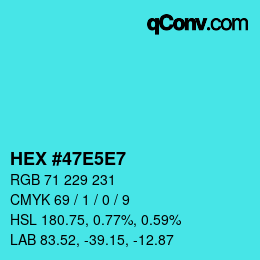 カラーコード: HEX #47E5E7 | qconv.com