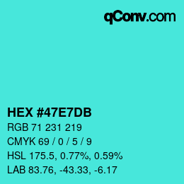 颜色代码: HEX #47E7DB | qconv.com