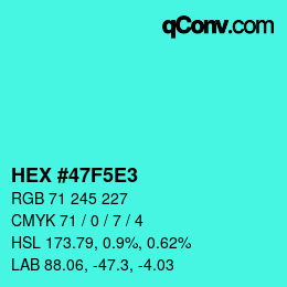 Color code: HEX #47F5E3 | qconv.com