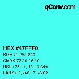 颜色代码: HEX #47FFF0 | qconv.com