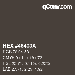 颜色代码: HEX #48403A | qconv.com