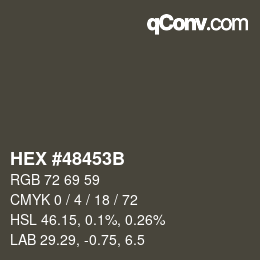 Color code: HEX #48453B | qconv.com