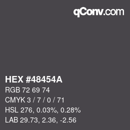 Código de color: HEX #48454A | qconv.com