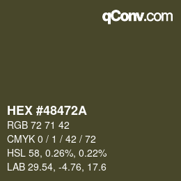 颜色代码: HEX #48472A | qconv.com