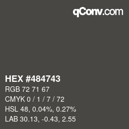 Color code: HEX #484743 | qconv.com