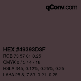 Farbcode: HEX #49393D3F | qconv.com