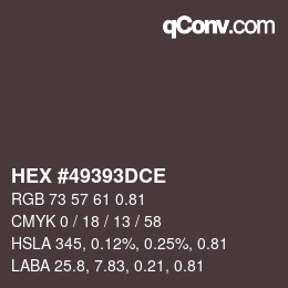 Code couleur: HEX #49393DCE | qconv.com