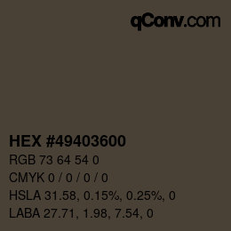 Color code: HEX #49403600 | qconv.com