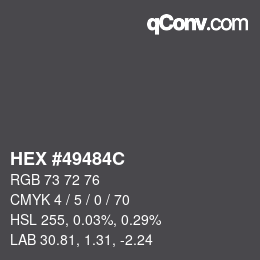 颜色代码: HEX #49484C | qconv.com