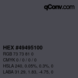 Color code: HEX #49495100 | qconv.com