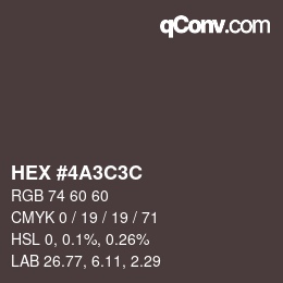 Color code: HEX #4A3C3C | qconv.com