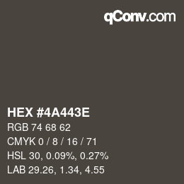 Color code: HEX #4A443E | qconv.com