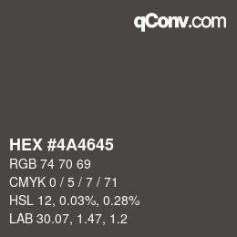 Código de color: HEX #4A4645 | qconv.com