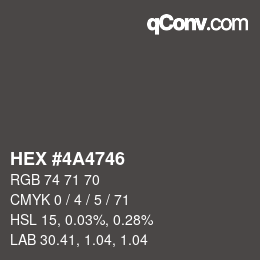 颜色代码: HEX #4A4746 | qconv.com
