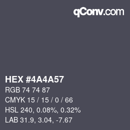 颜色代码: HEX #4A4A57 | qconv.com