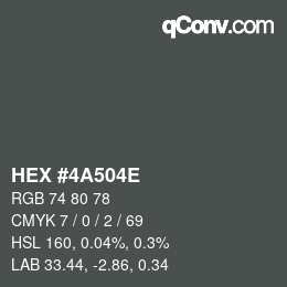 Color code: HEX #4A504E | qconv.com