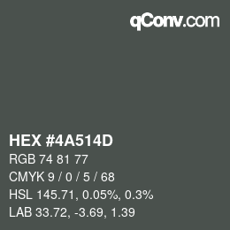 カラーコード: HEX #4A514D | qconv.com