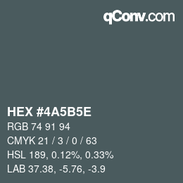 Farbcode: HEX #4A5B5E | qconv.com
