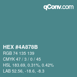 カラーコード: HEX #4A878B | qconv.com