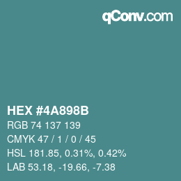 Farbcode: HEX #4A898B | qconv.com