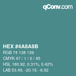 カラーコード: HEX #4A8A8B | qconv.com