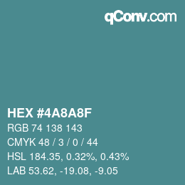 カラーコード: HEX #4A8A8F | qconv.com