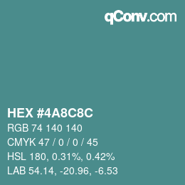 カラーコード: HEX #4A8C8C | qconv.com