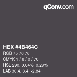 Farbcode: HEX #4B464C | qconv.com