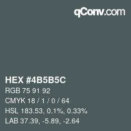Color code: HEX #4B5B5C | qconv.com