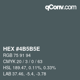 颜色代码: HEX #4B5B5E | qconv.com