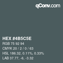 Color code: HEX #4B5C5E | qconv.com