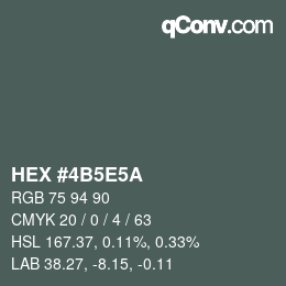 颜色代码: HEX #4B5E5A | qconv.com