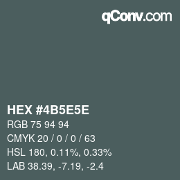 颜色代码: HEX #4B5E5E | qconv.com