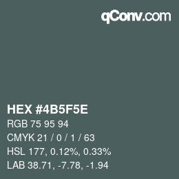 カラーコード: HEX #4B5F5E | qconv.com