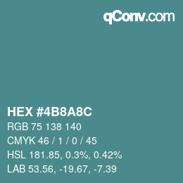 颜色代码: HEX #4B8A8C | qconv.com