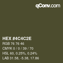 カラーコード: HEX #4C4C2E | qconv.com