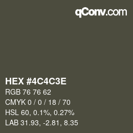 颜色代码: HEX #4C4C3E | qconv.com