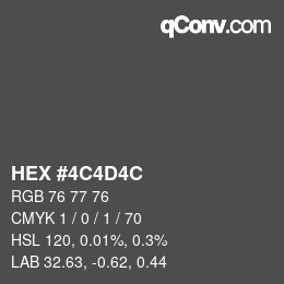 カラーコード: HEX #4c4d4c | qconv.com