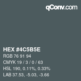 カラーコード: HEX #4C5B5E | qconv.com
