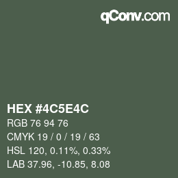 カラーコード: HEX #4C5E4C | qconv.com